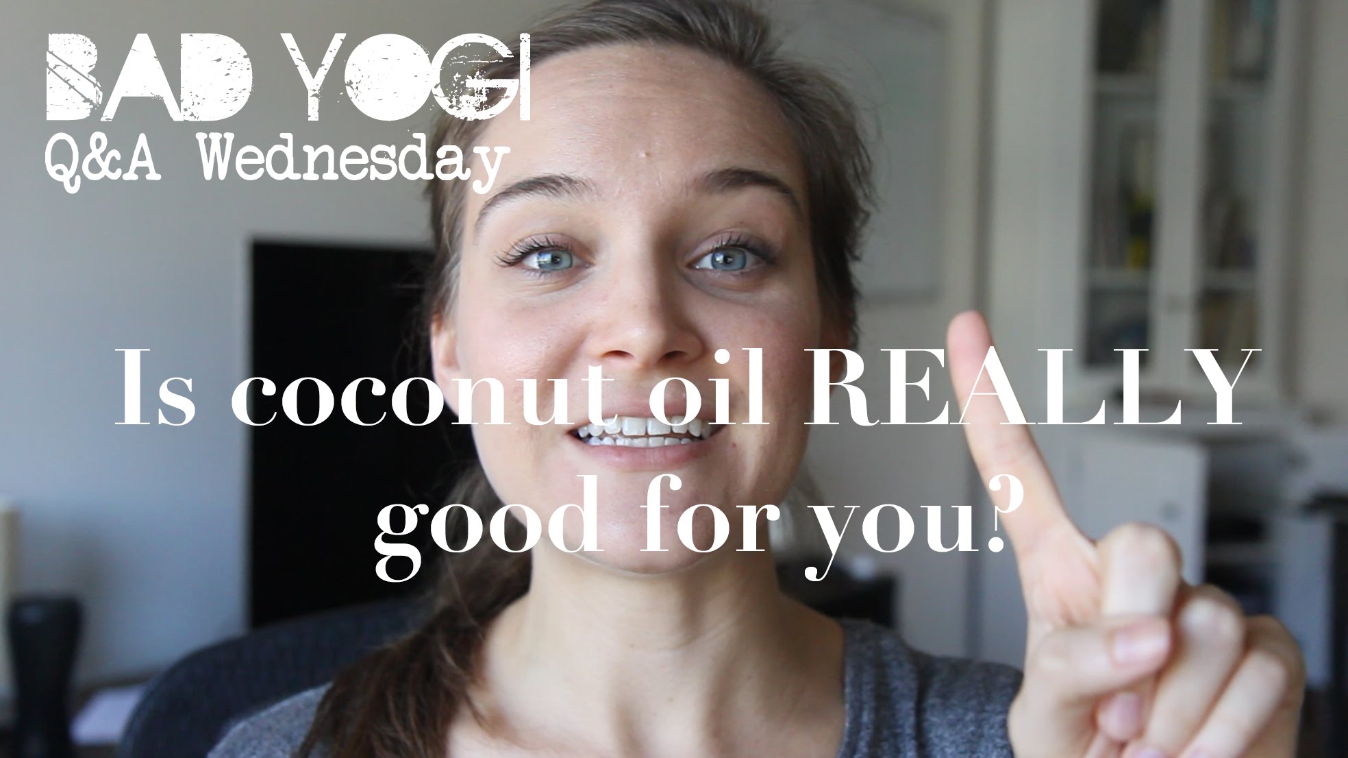 QA Is Coconut Oil REALLY Good For You Bad Yogi Blog