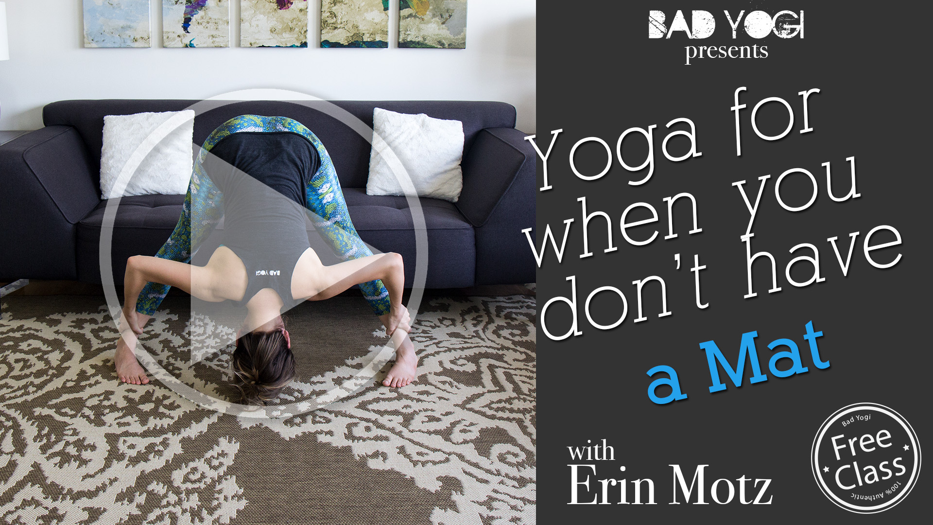 FREE CLASS! Yoga For When You Don't Have A Mat - Bad Yogi Magazine