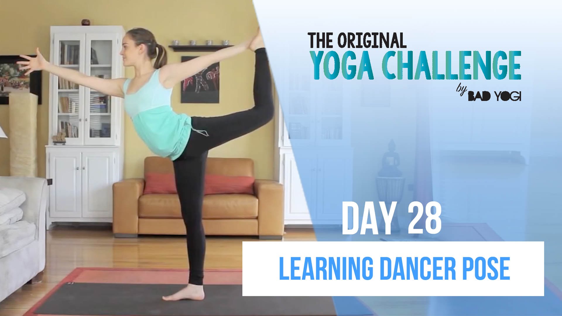 Day 28 of the Yoga Challenge: Learn Dancer Pose - Bad Yogi Blog